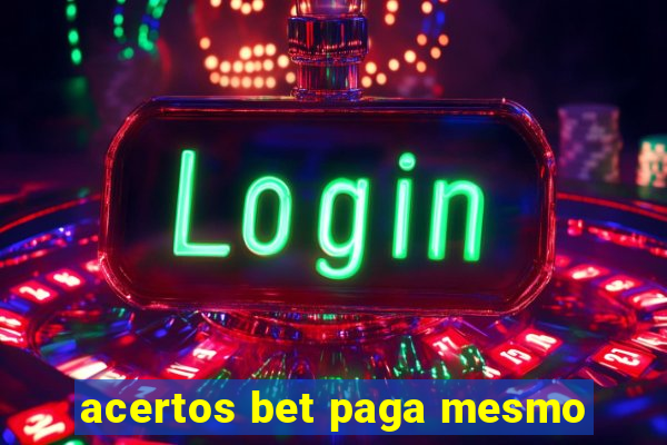 acertos bet paga mesmo